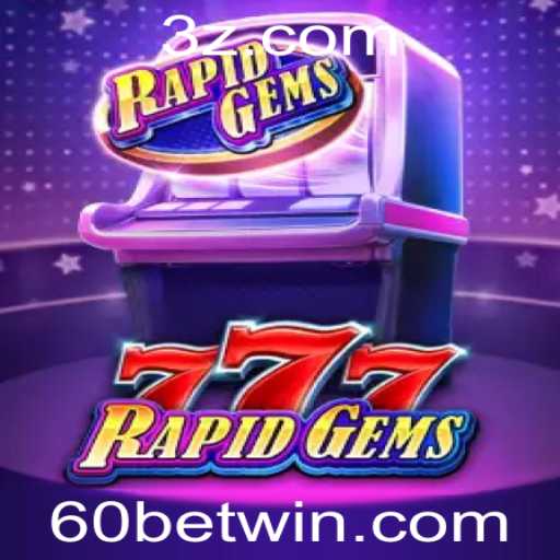 RapidGems777: Um Mergulho na Excitante Aventura de 60bet